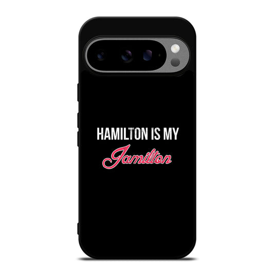 HAMILTON IS MY JAMILTON LOGO Google Pixel 9 Pro XL Case Cover