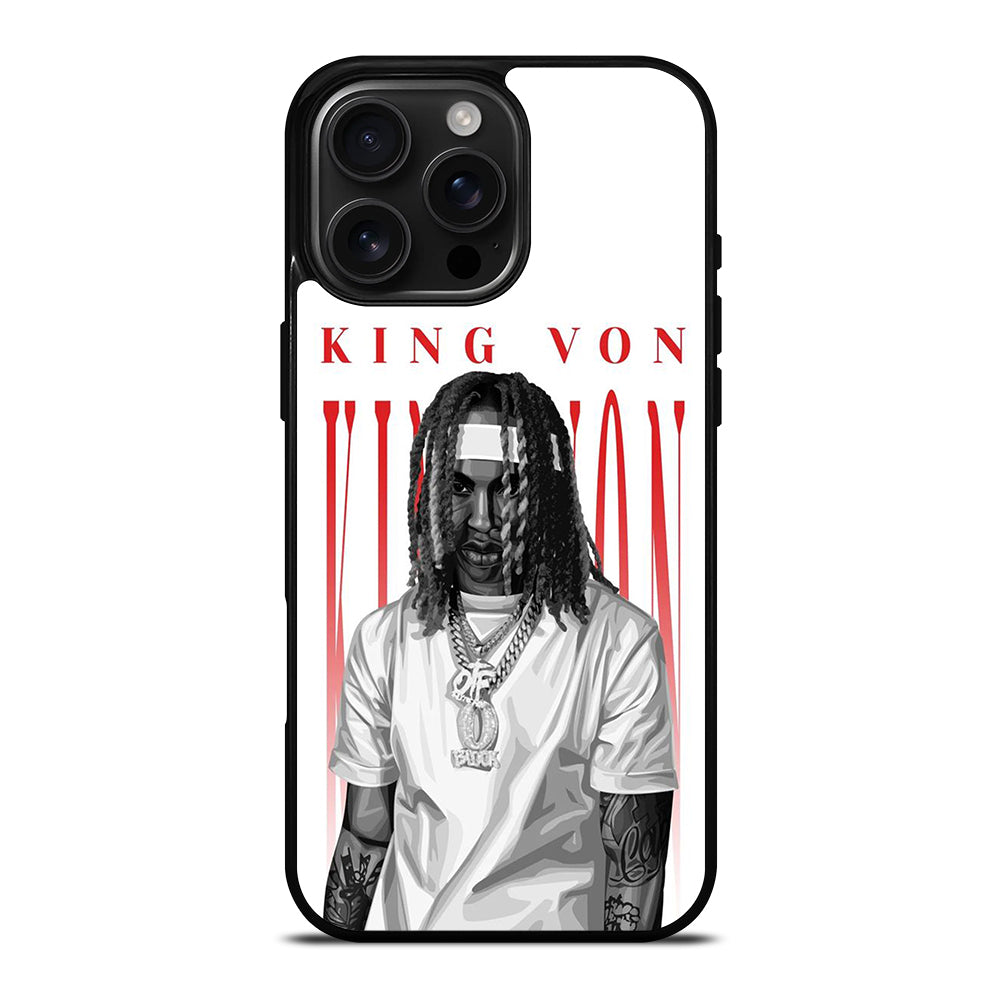 KING VON RAPPER SINGER iPhone 16 Pro Max Case Cover