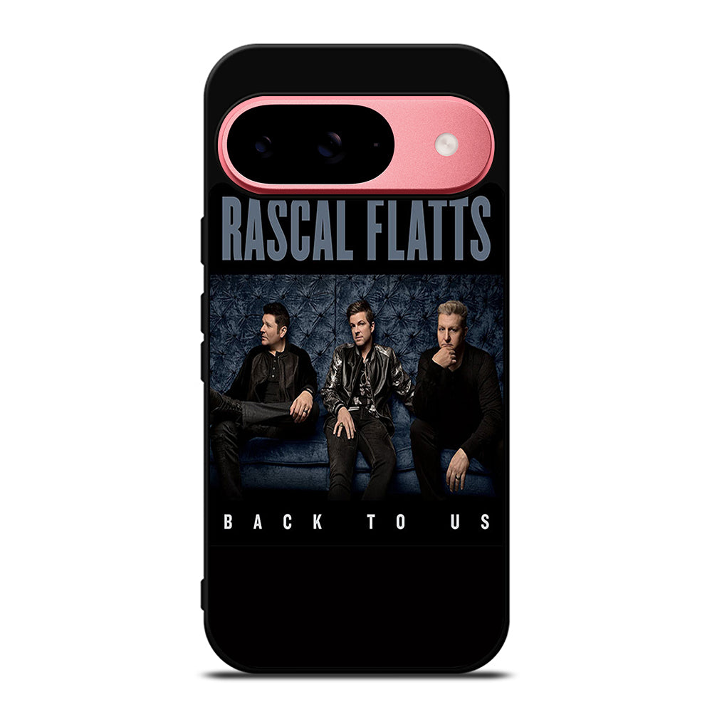 RASCAL FLATTS BACK TO US Google Pixel 9 Case Cover