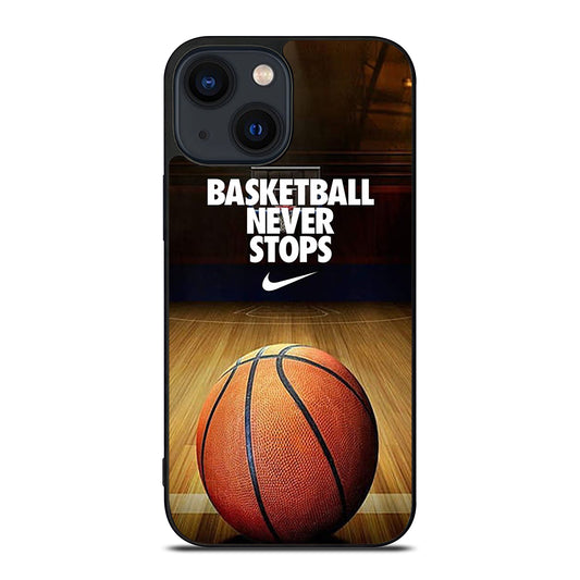 BASKETBALL NEVER STOPS 3 iPhone 14 Plus Case Cover