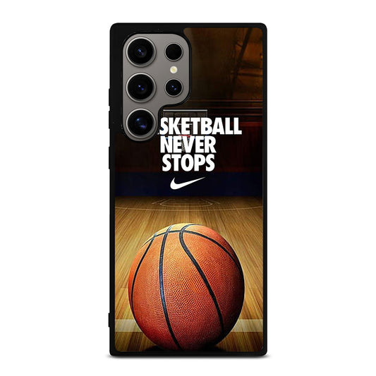BASKETBALL NEVER STOPS 3 Samsung Galaxy S24 Ultra Case Cover