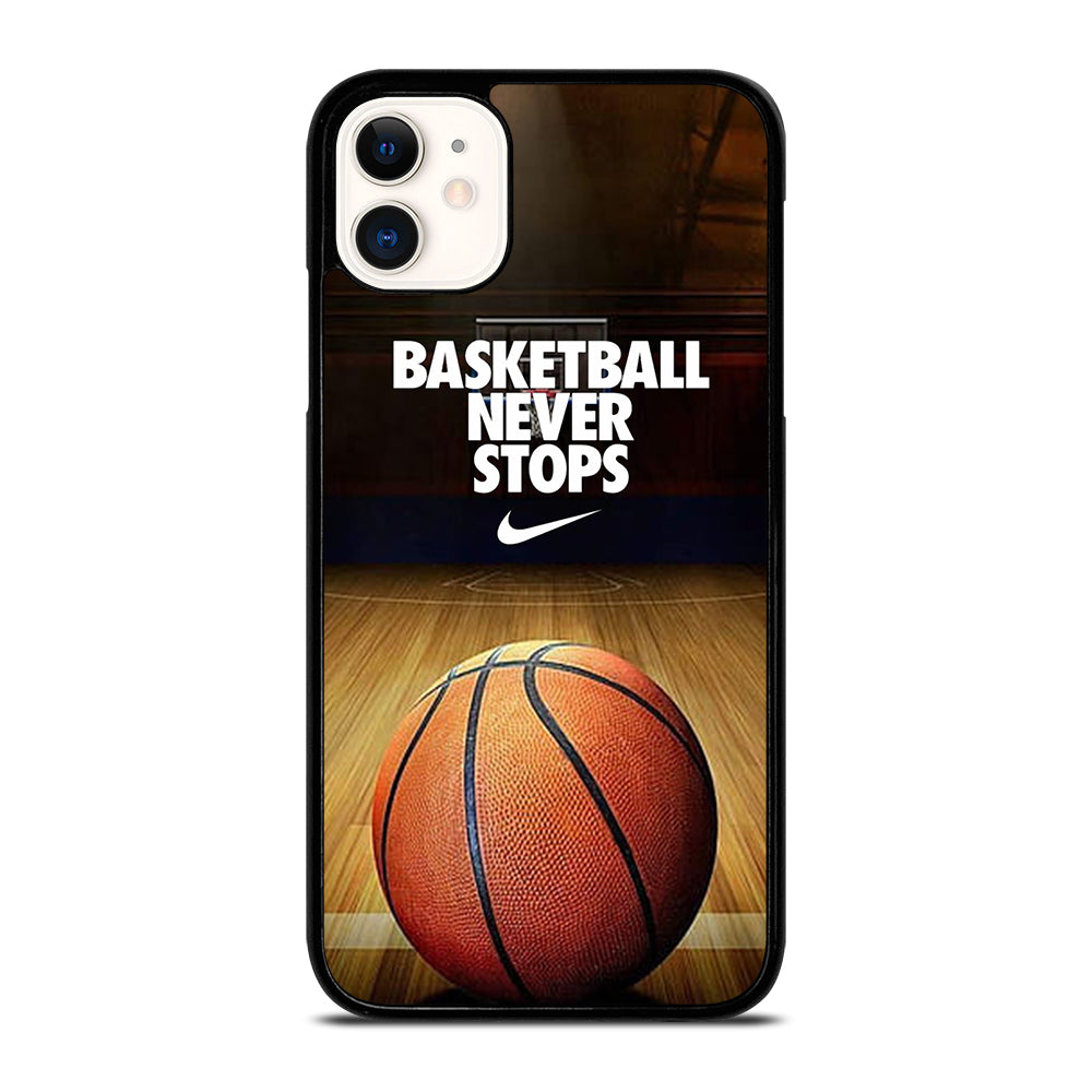 BASKETBALL NEVER STOPS 3 iPhone 11 Case Cover
