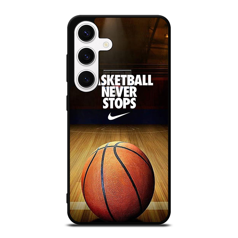 BASKETBALL NEVER STOPS 3 Samsung Galaxy S24 Case Cover