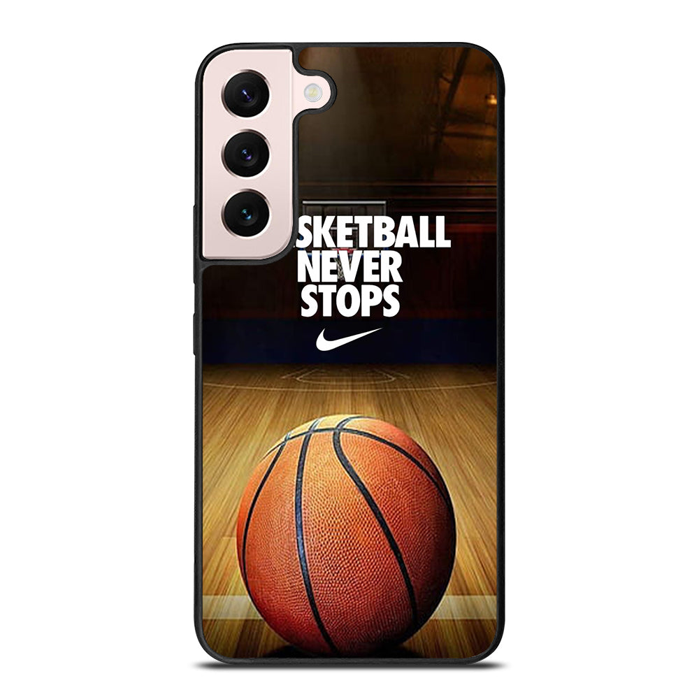 BASKETBALL NEVER STOPS 3 Samsung Galaxy S22 Plus Case Cover