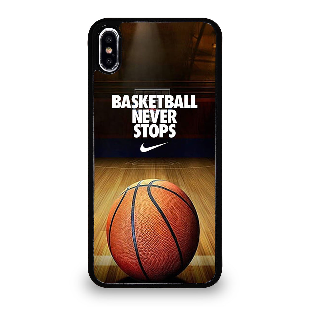 BASKETBALL NEVER STOPS 3 iPhone XS Max Case Cover