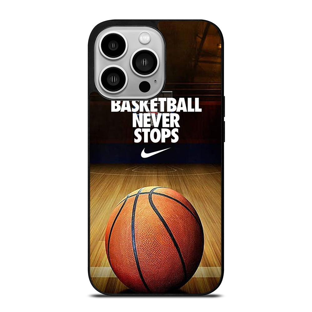 BASKETBALL NEVER STOPS 3 iPhone 14 Pro Case Cover