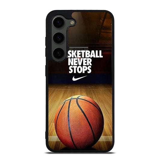 BASKETBALL NEVER STOPS 3 Samsung Galaxy S23 Plus Case Cover