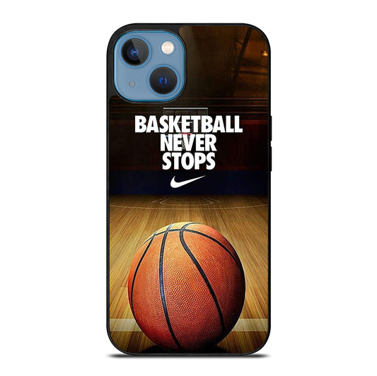 BASKETBALL NEVER STOPS 3 iPhone 13 Case Cover