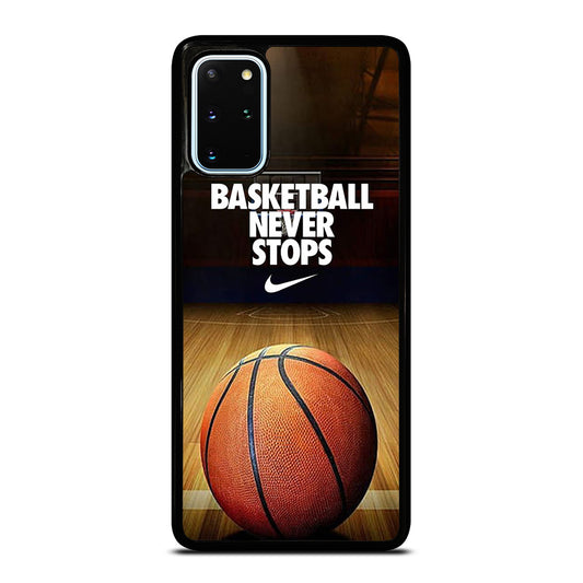 BASKETBALL NEVER STOPS 3 Samsung Galaxy S20 Plus Case Cover