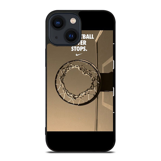 BASKETBALL NEVER STOPS 4 iPhone 14 Plus Case Cover