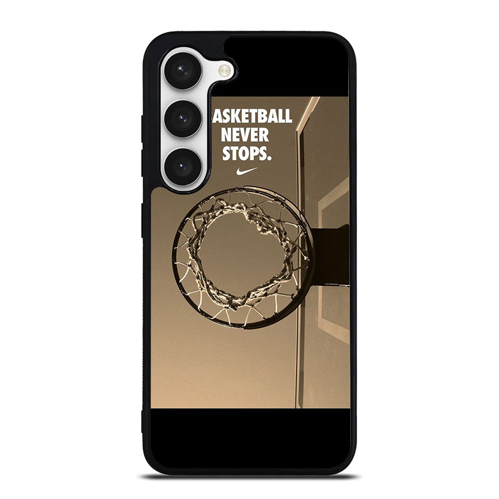 BASKETBALL NEVER STOPS 4 Samsung Galaxy S23 Case Cover