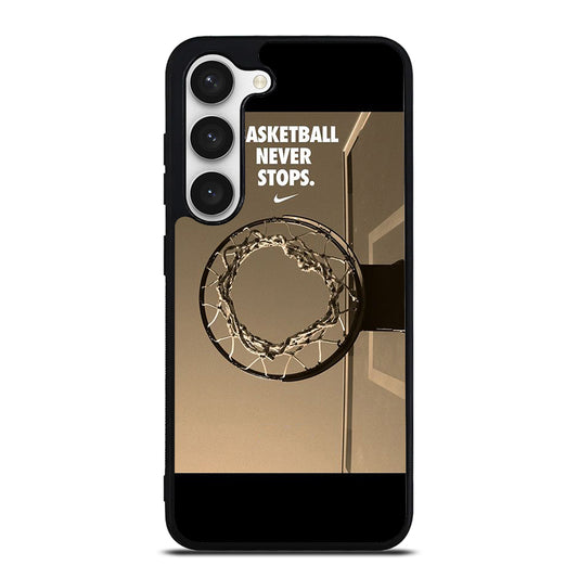 BASKETBALL NEVER STOPS 4 Samsung Galaxy S23 Case Cover