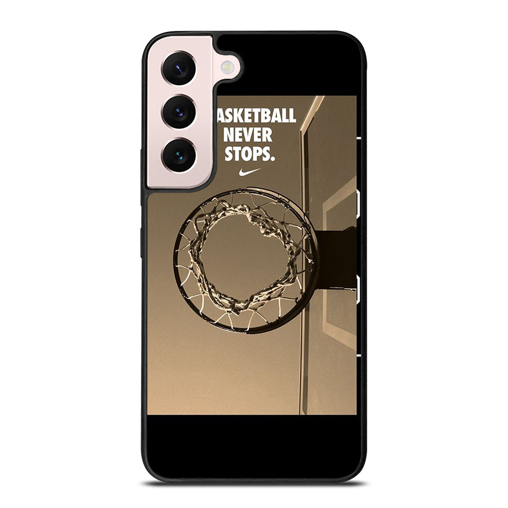 BASKETBALL NEVER STOPS 4 Samsung Galaxy S22 Plus Case Cover