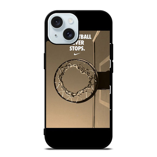 BASKETBALL NEVER STOPS 4 iPhone 15 Case Cover