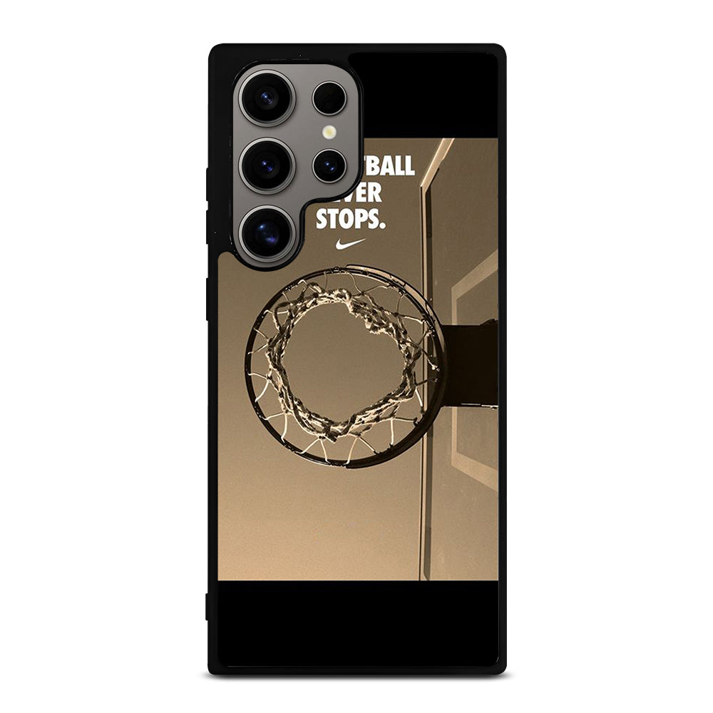 BASKETBALL NEVER STOPS 4 Samsung Galaxy S24 Ultra Case Cover