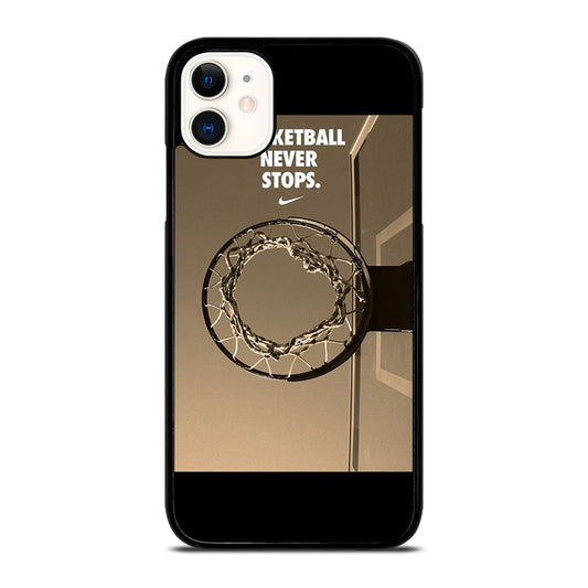 BASKETBALL NEVER STOPS 4 iPhone 11 Case Cover