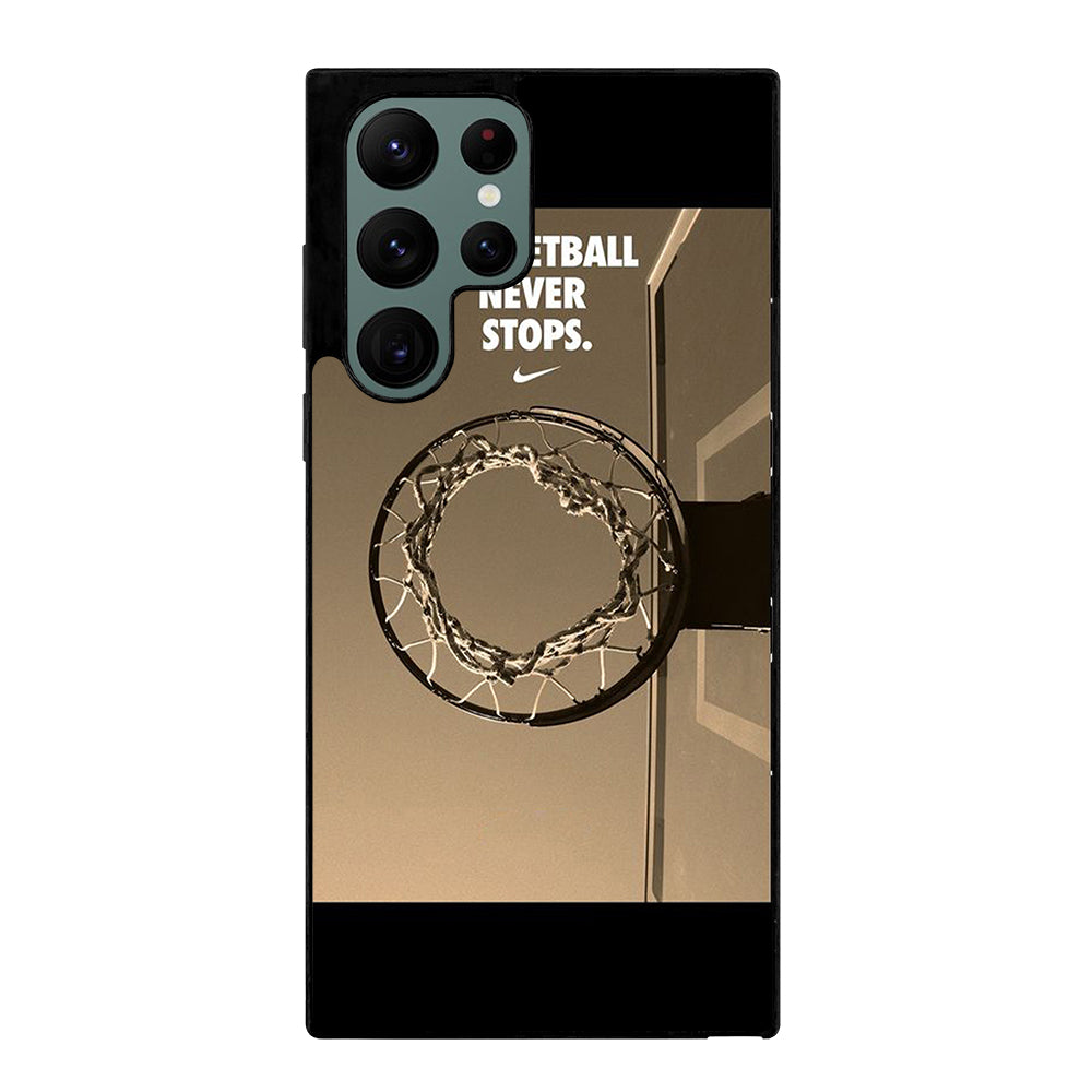 BASKETBALL NEVER STOPS 4 Samsung Galaxy S22 Ultra Case Cover