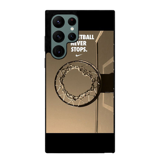 BASKETBALL NEVER STOPS 4 Samsung Galaxy S22 Ultra Case Cover