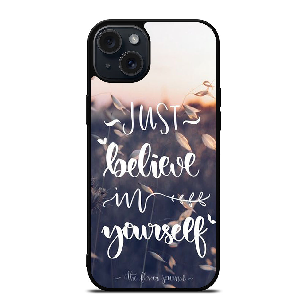 BELIEVE IN YOURSELF QUOTE 1 iPhone 15 Plus Case Cover