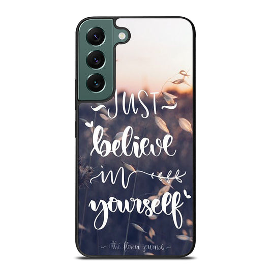 BELIEVE IN YOURSELF QUOTE 1 Samsung Galaxy S22 Case Cover
