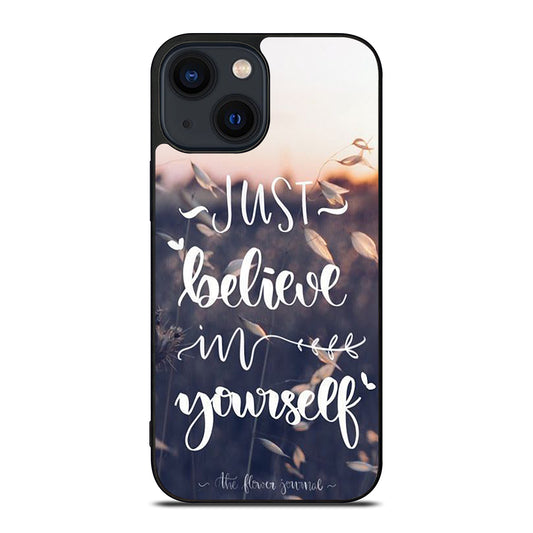 BELIEVE IN YOURSELF QUOTE 1 iPhone 14 Plus Case Cover
