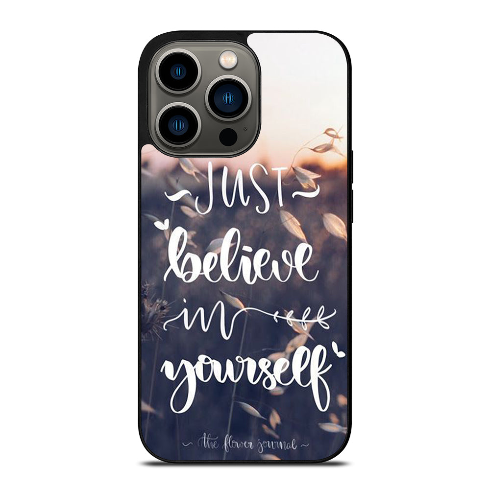 BELIEVE IN YOURSELF QUOTE 1 iPhone 13 Pro Case Cover