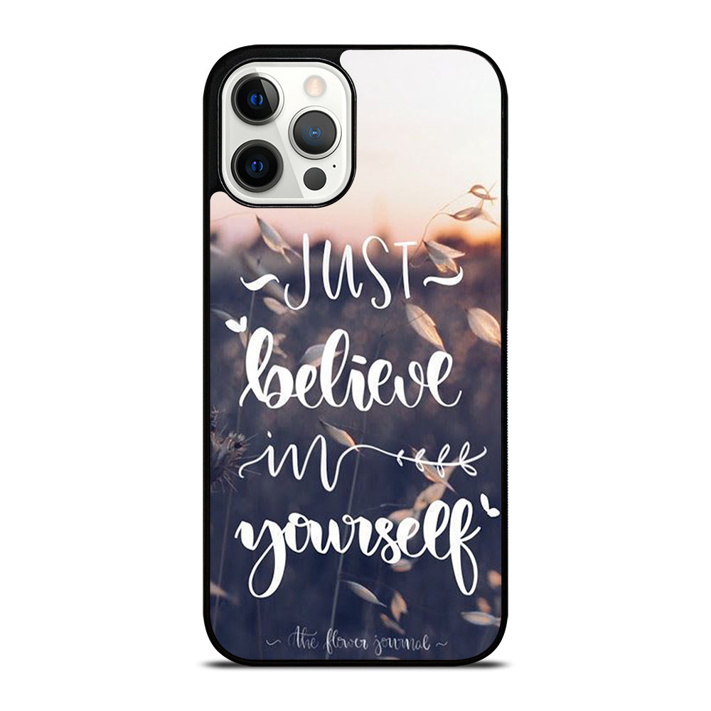 BELIEVE IN YOURSELF QUOTE 1 iPhone 12 Pro Max Case Cover