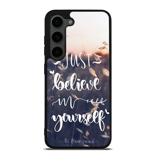 BELIEVE IN YOURSELF QUOTE 1 Samsung Galaxy S23 Plus Case Cover