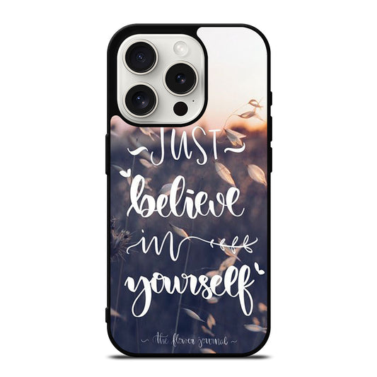 BELIEVE IN YOURSELF QUOTE 1 iPhone 15 Pro Case Cover