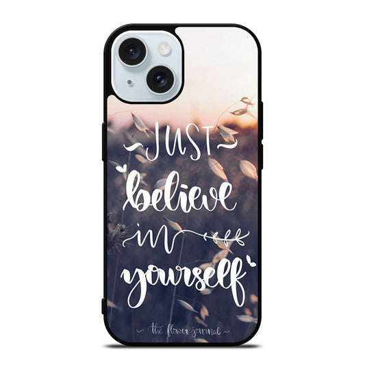 BELIEVE IN YOURSELF QUOTE 1 iPhone 15 Case Cover