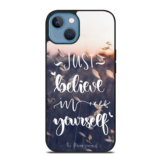 BELIEVE IN YOURSELF QUOTE 1 iPhone 13 Case Cover