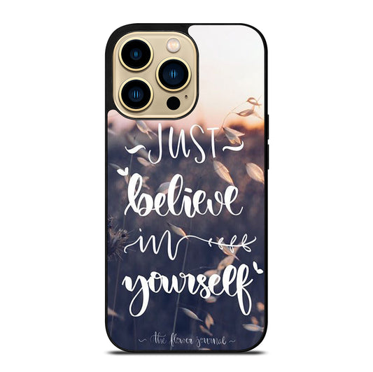 BELIEVE IN YOURSELF QUOTE 1 iPhone 14 Pro Max Case Cover