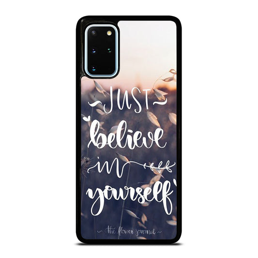 BELIEVE IN YOURSELF QUOTE 1 Samsung Galaxy S20 Plus Case Cover