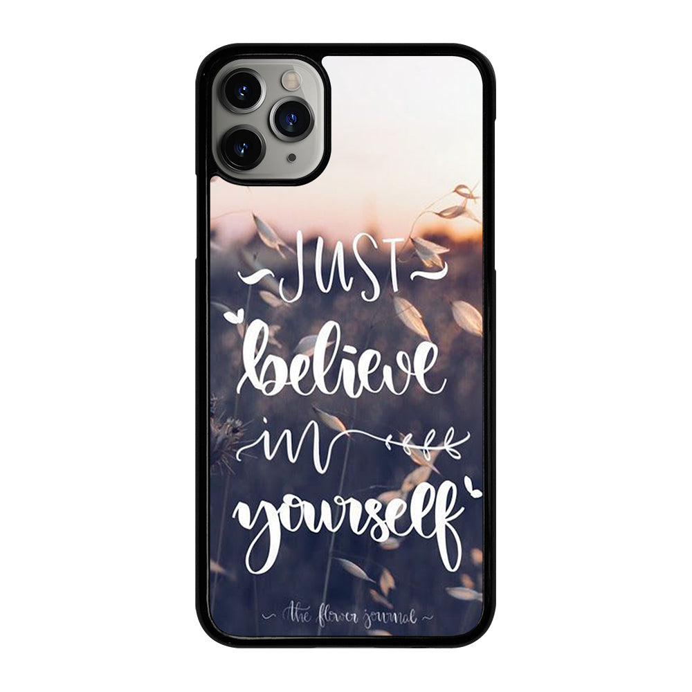 BELIEVE IN YOURSELF QUOTE 1 iPhone 11 Pro Max Case Cover