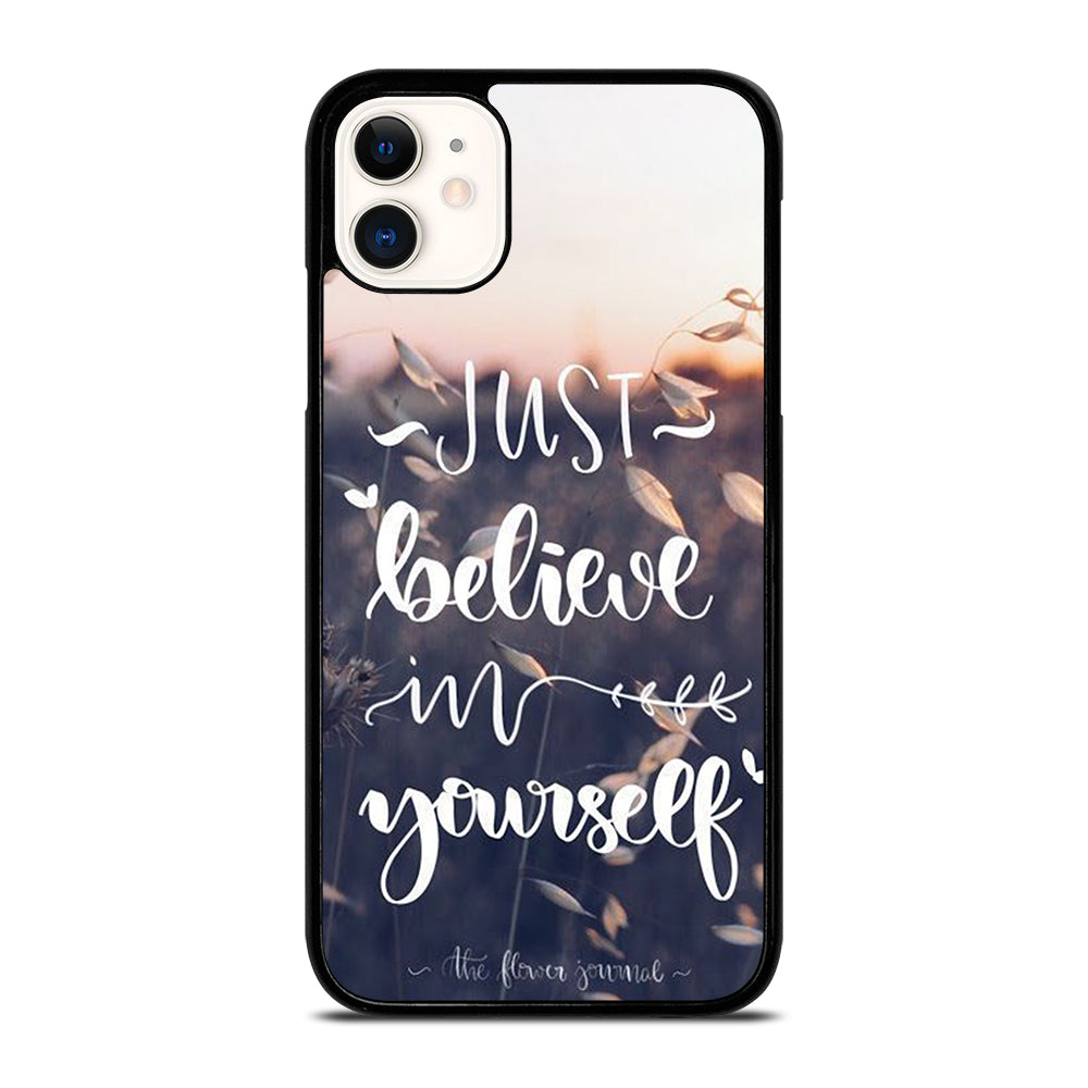BELIEVE IN YOURSELF QUOTE 1 iPhone 11 Case Cover