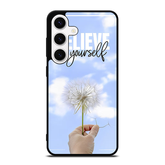 BELIEVE IN YOURSELF QUOTE 3 Samsung Galaxy S24 Case Cover