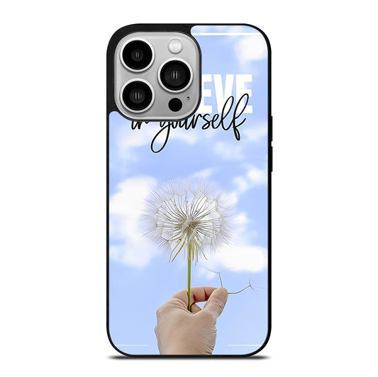 BELIEVE IN YOURSELF QUOTE 3 iPhone 14 Pro Case Cover