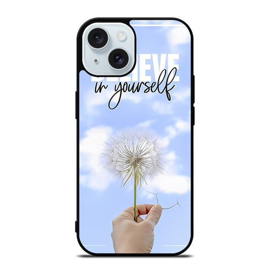 BELIEVE IN YOURSELF QUOTE 3 iPhone 15 Case Cover