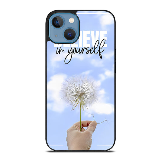 BELIEVE IN YOURSELF QUOTE 3 iPhone 13 Case Cover