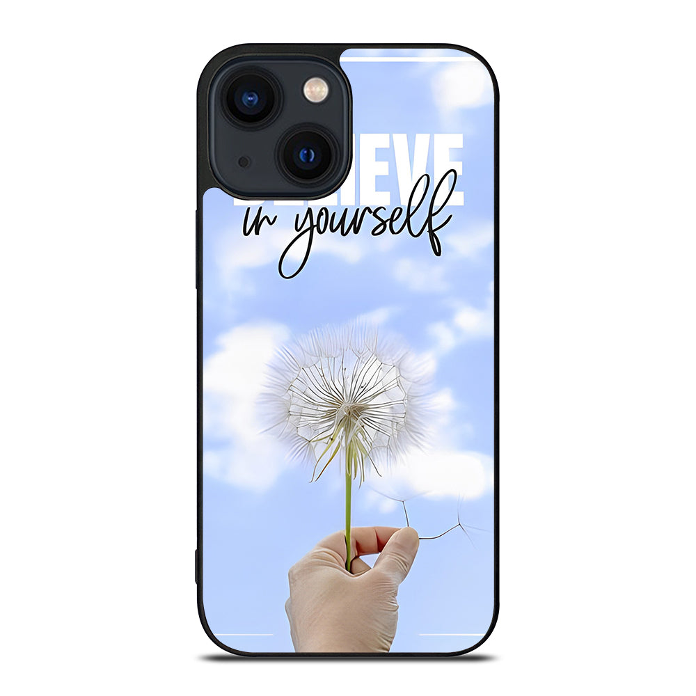 BELIEVE IN YOURSELF QUOTE 3 iPhone 14 Plus Case Cover
