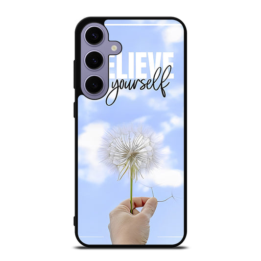 BELIEVE IN YOURSELF QUOTE 3 Samsung Galaxy S24 Plus Case Cover