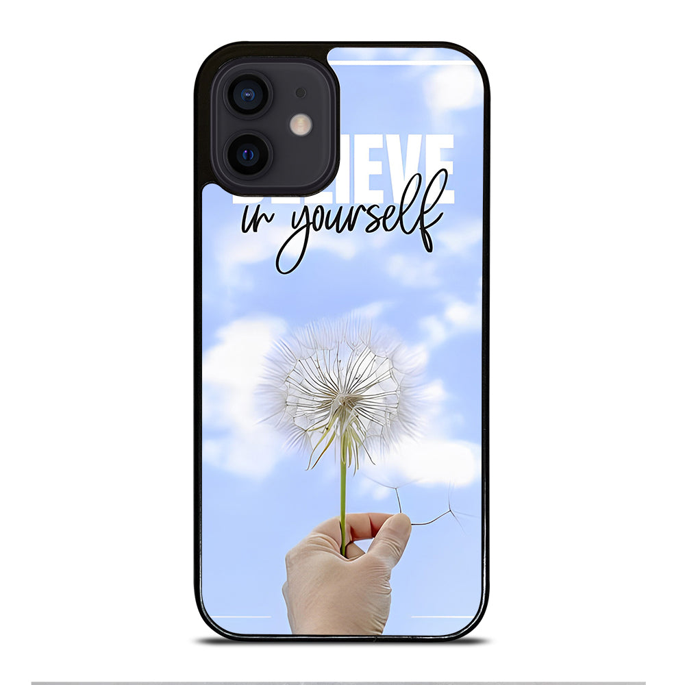 BELIEVE IN YOURSELF QUOTE 3 iPhone 12 Mini Case Cover