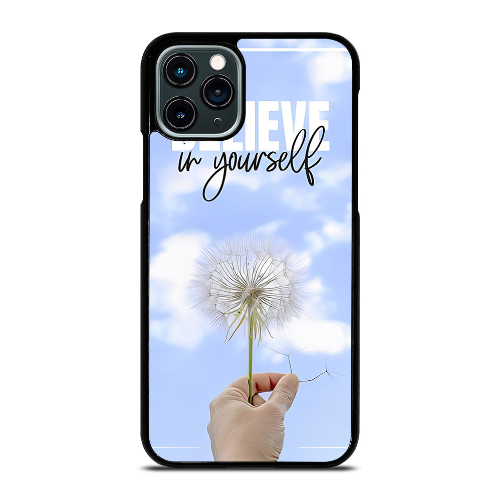 BELIEVE IN YOURSELF QUOTE 3 iPhone 11 Pro Case Cover