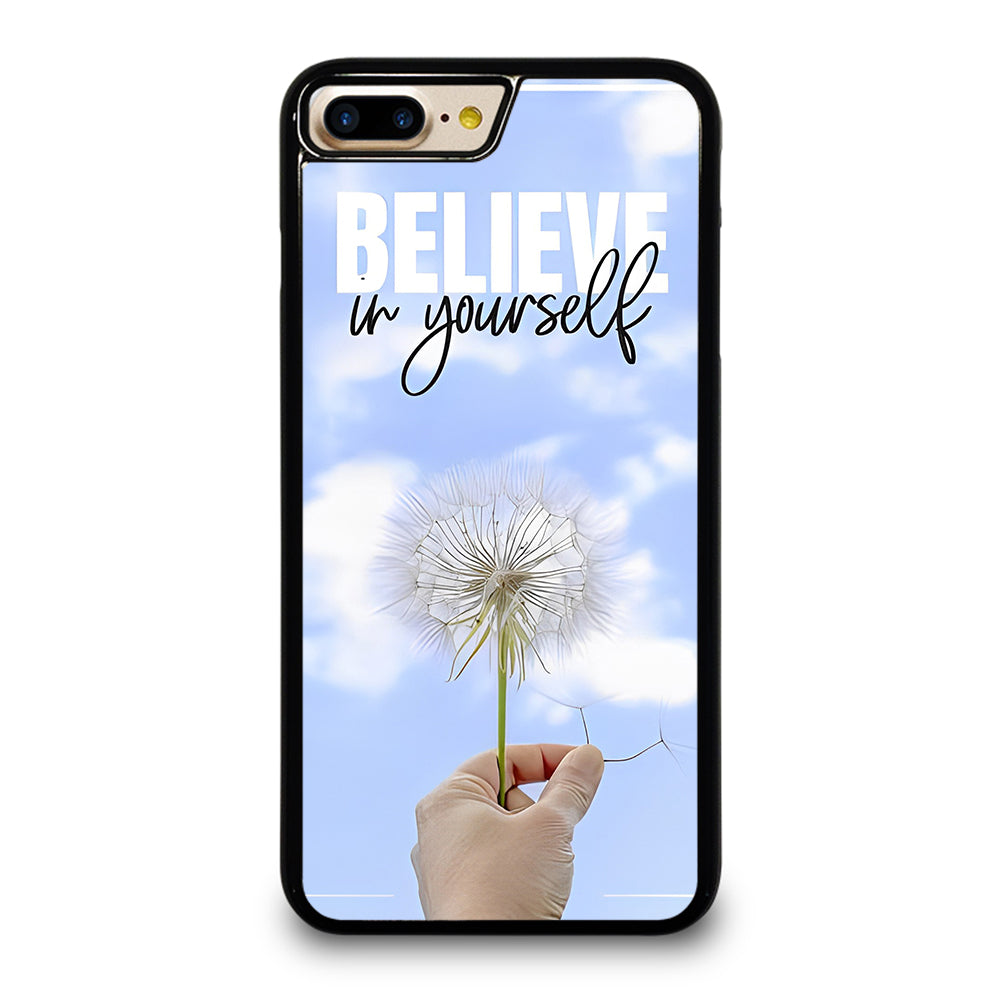 BELIEVE IN YOURSELF QUOTE 3 iPhone 7 / 8 Plus Case Cover