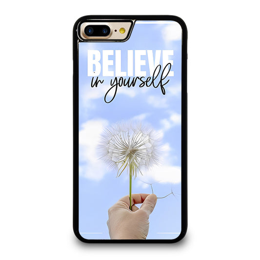 BELIEVE IN YOURSELF QUOTE 3 iPhone 7 / 8 Plus Case Cover