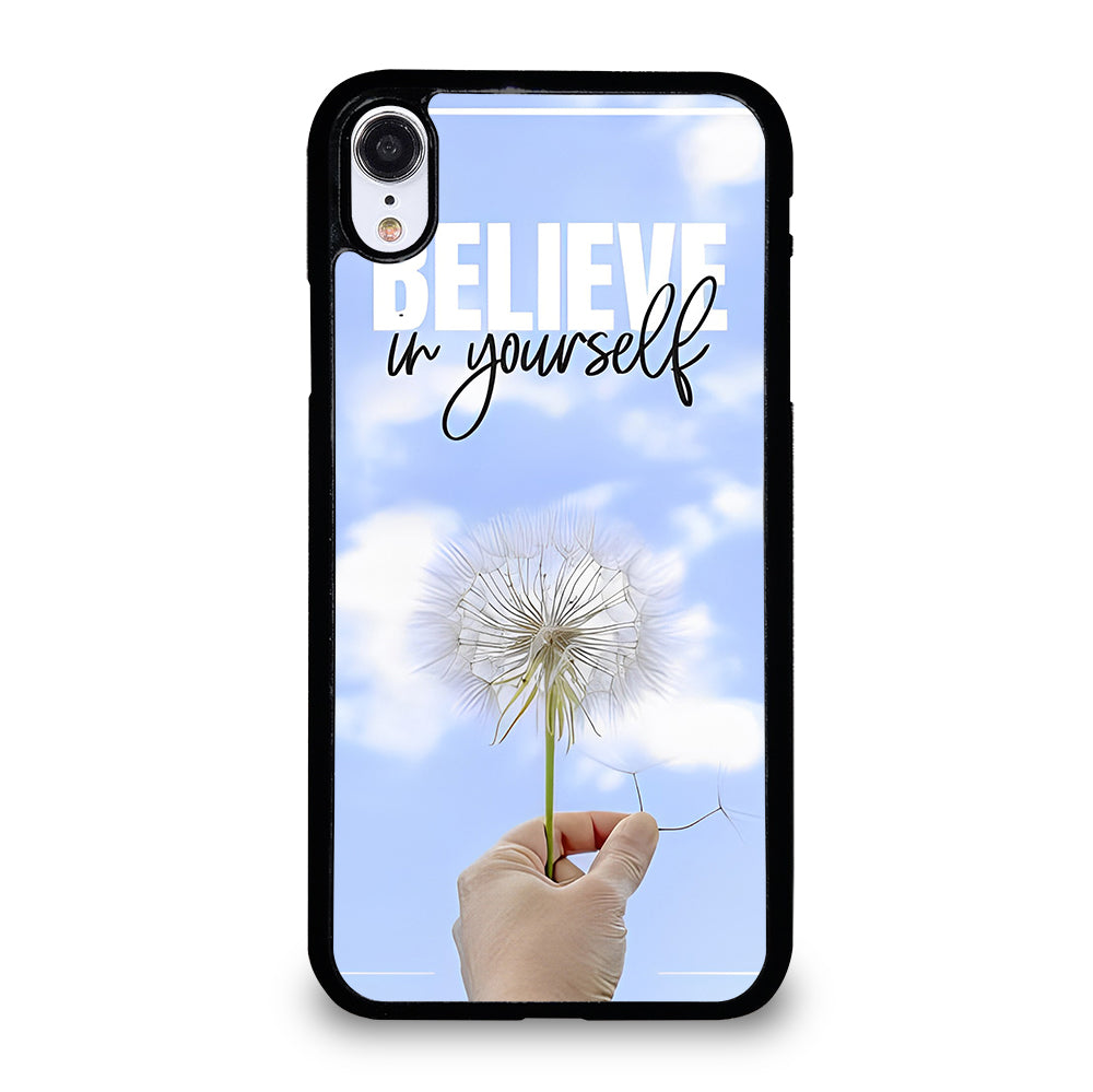 BELIEVE IN YOURSELF QUOTE 3 iPhone XR Case Cover