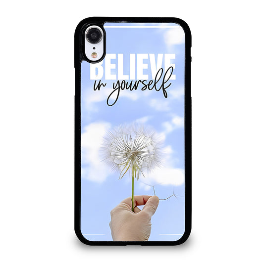 BELIEVE IN YOURSELF QUOTE 3 iPhone XR Case Cover