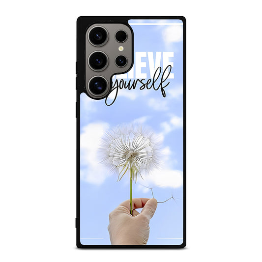 BELIEVE IN YOURSELF QUOTE 3 Samsung Galaxy S24 Ultra Case Cover