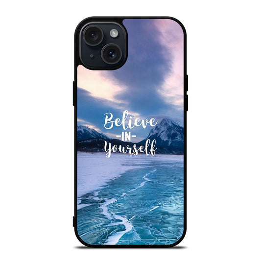 BELIEVE IN YOURSELF QUOTE 4 iPhone 15 Plus Case Cover