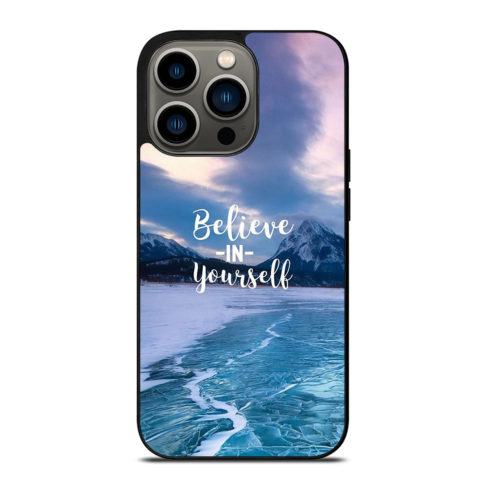 BELIEVE IN YOURSELF QUOTE 4 iPhone 13 Pro Case Cover